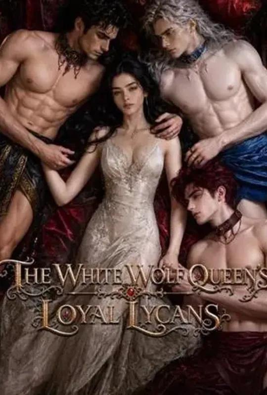 The White Wolf Queen'S Loyal Lycans poster