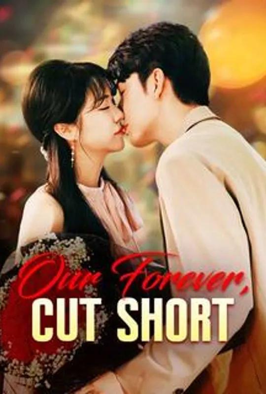 Our Forever, Cut Short poster