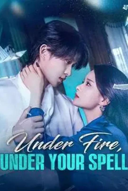 Under Fire, Under Your Spell poster