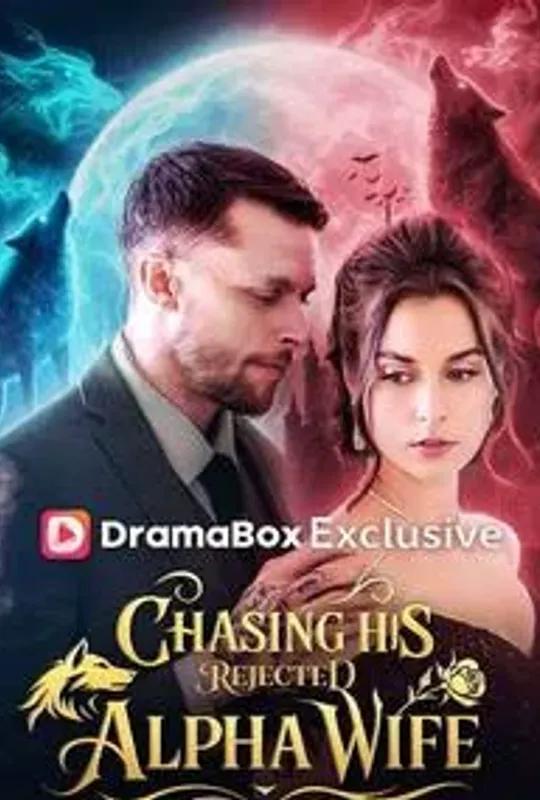 Chasing His Rejected Alpha Wife poster