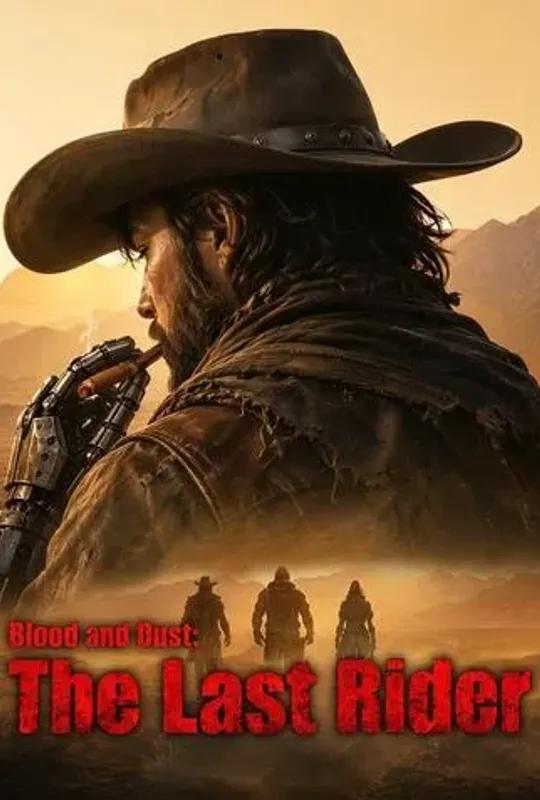 Blood and Dust: The Last Rider poster