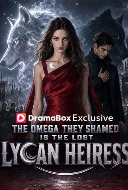 The Omega They Shamed is the Lost Lycan Heiress poster