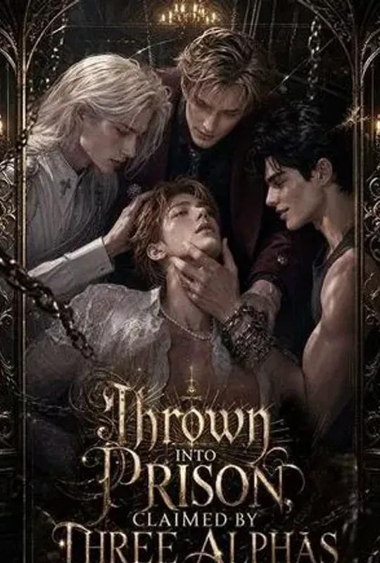 Thrown into Prison, Claimed byThree Alphas poster
