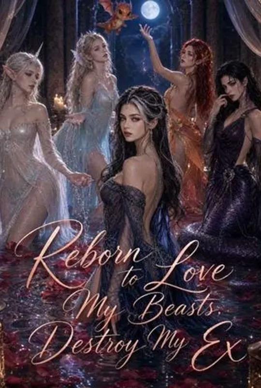 Reborn to Love My Beasts, Destroy My Ex poster