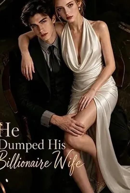He dumpet his billionaire wife poster