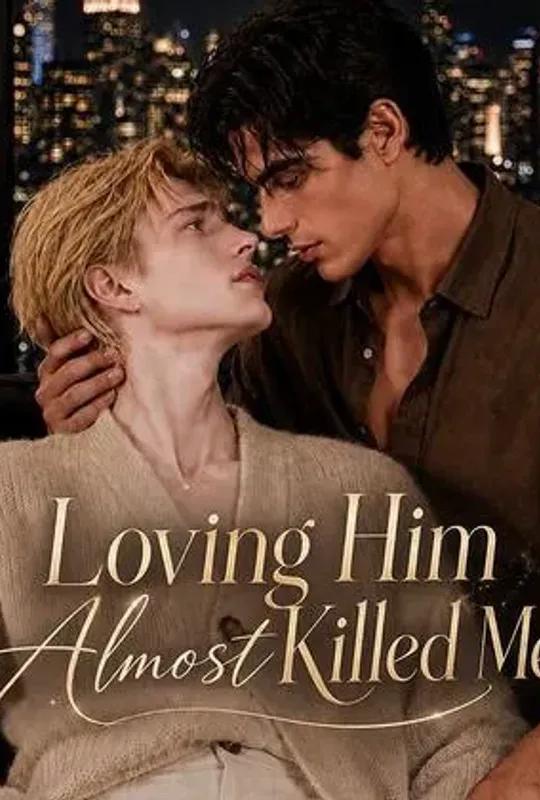 Loving Him Almost Killed Me poster