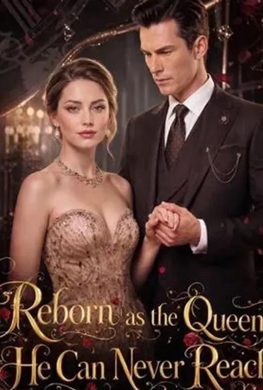 Reborn as the Queen He Can Never Reach poster