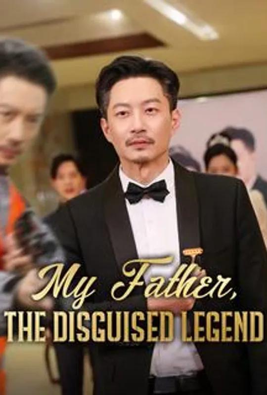 My Father, The Disguised Legend poster