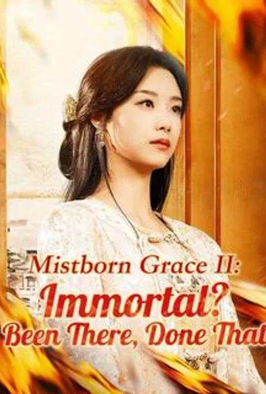 Mistborn Grace II: Immortal? Been There, Done That poster