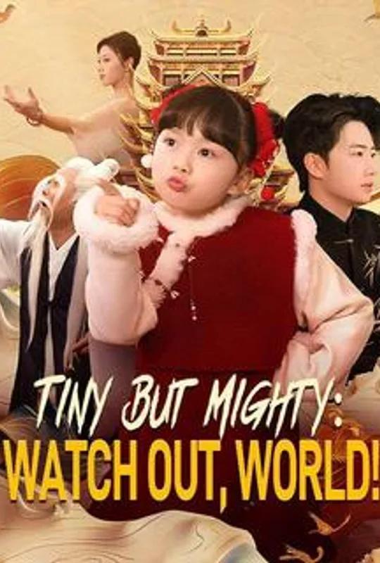 Tiny But Mighty: Watch Out, World! poster