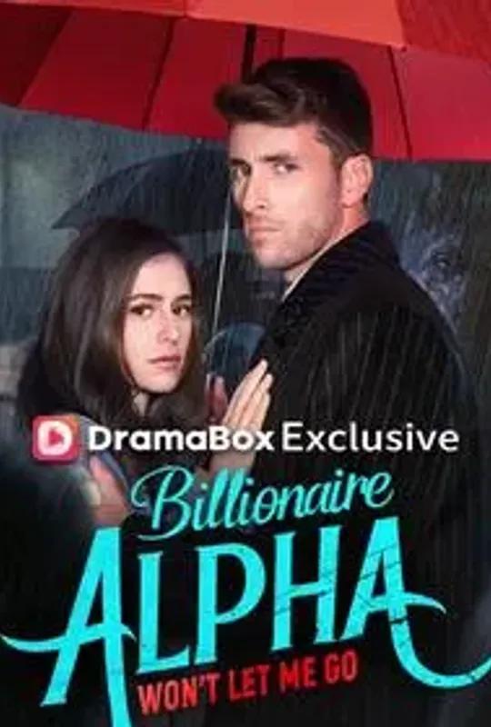 Billionaire Alpha Won’t Let Me Go poster