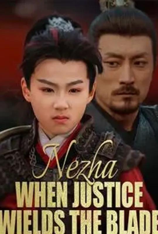 Nezha: When Justice Wields the Blade poster