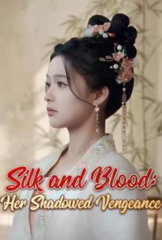 Silk and Blood: Her Shadowed Vengeance poster