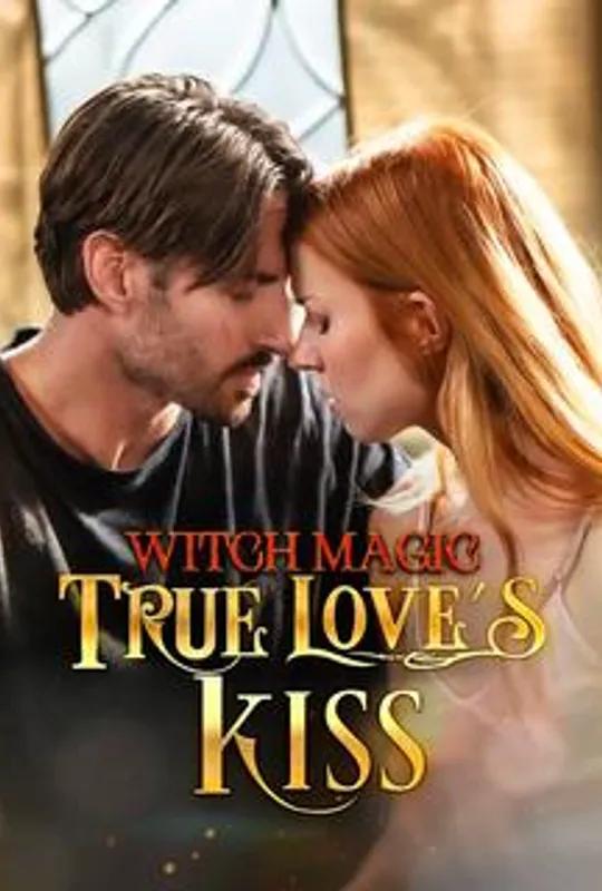Witch Magic:True Love's Kiss poster