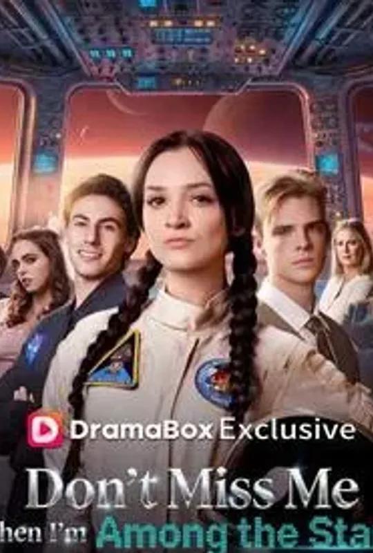 Don't Miss Me When I'm Among the Stars poster