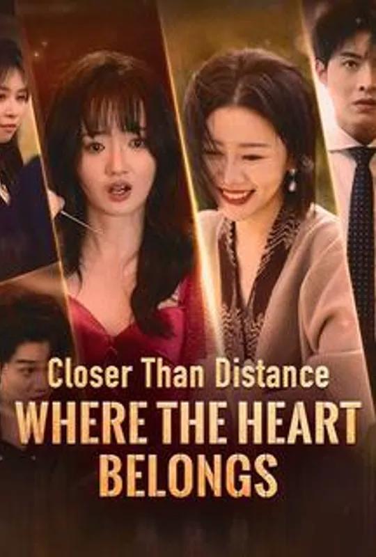 Closer Than Distance: Where the Heart Belongs poster