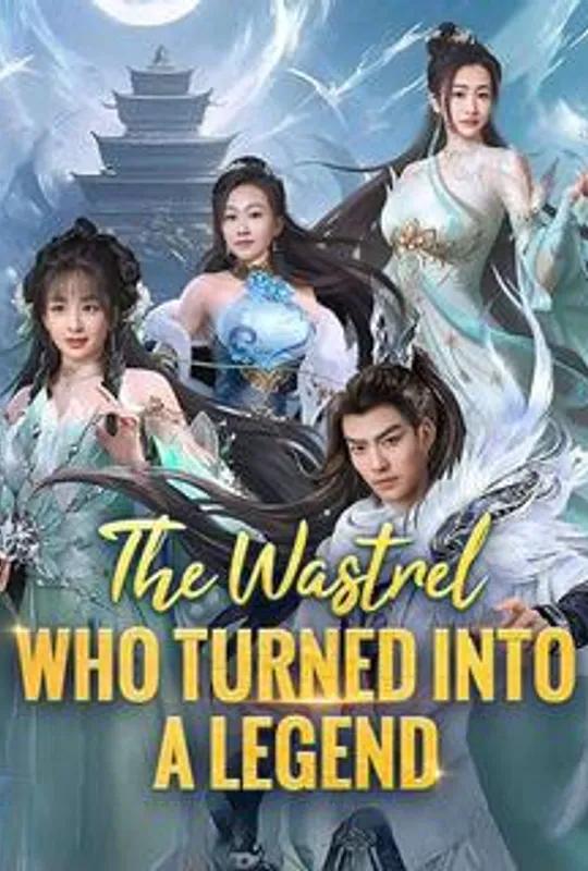 The Wastrel Who Turned Into A Legend poster