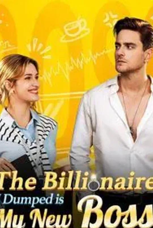 The Billionaire I Dumped is My New Boss poster