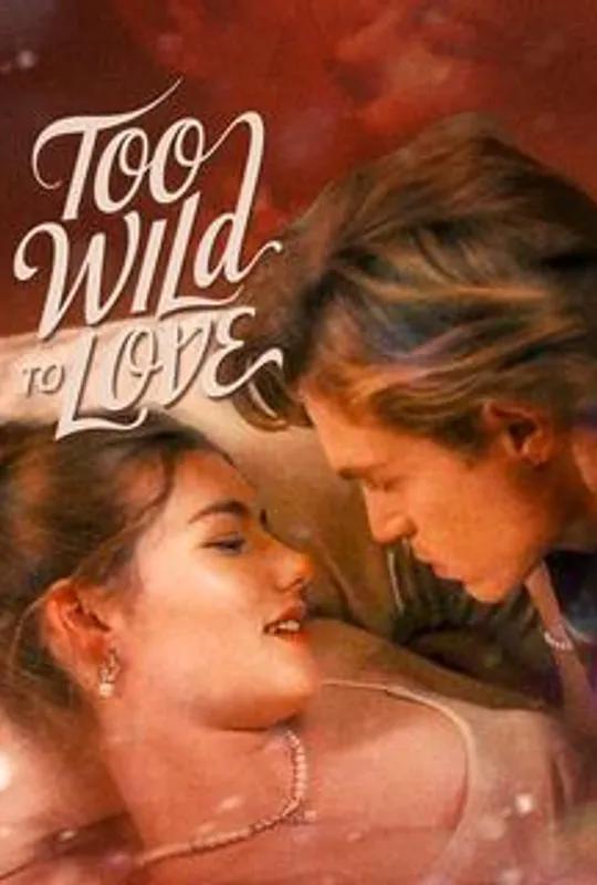 Too Wild to Love poster