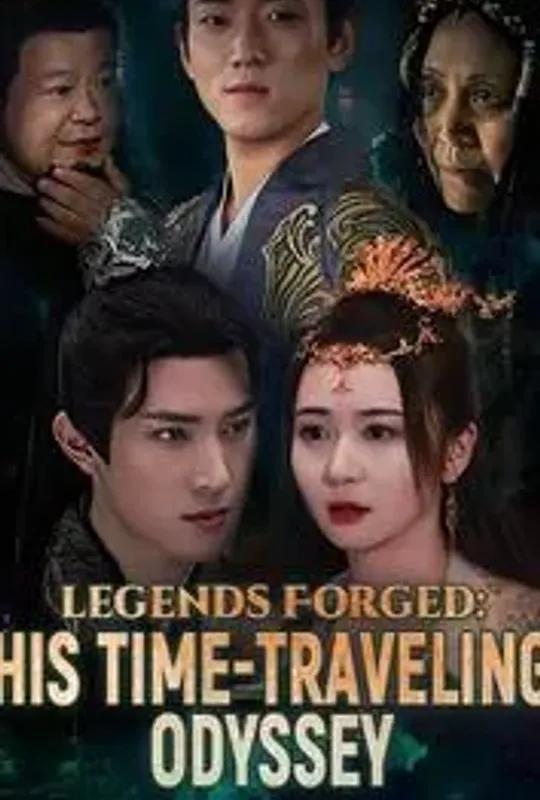 Legends Forged: His Time-Traveling Odyssey poster