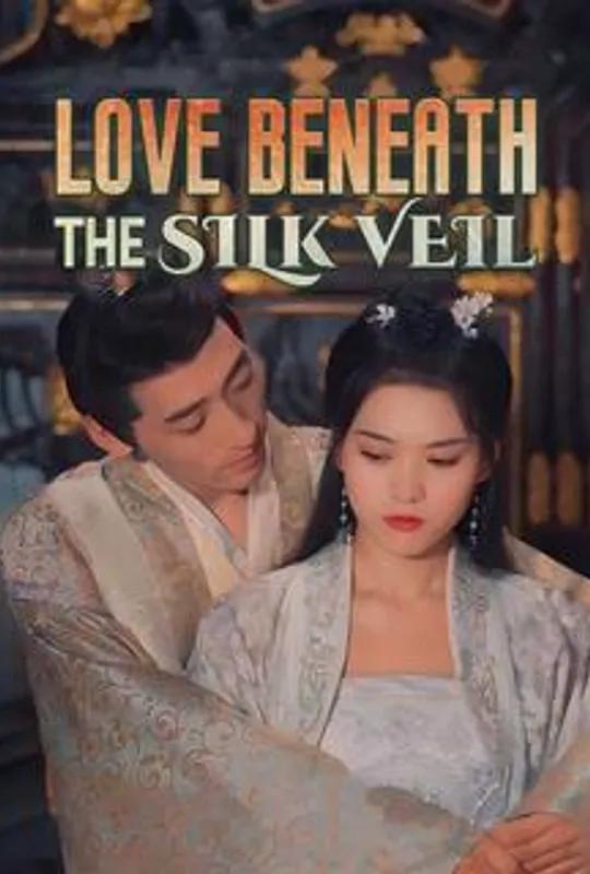 Love Beneath the Silk Veil poster