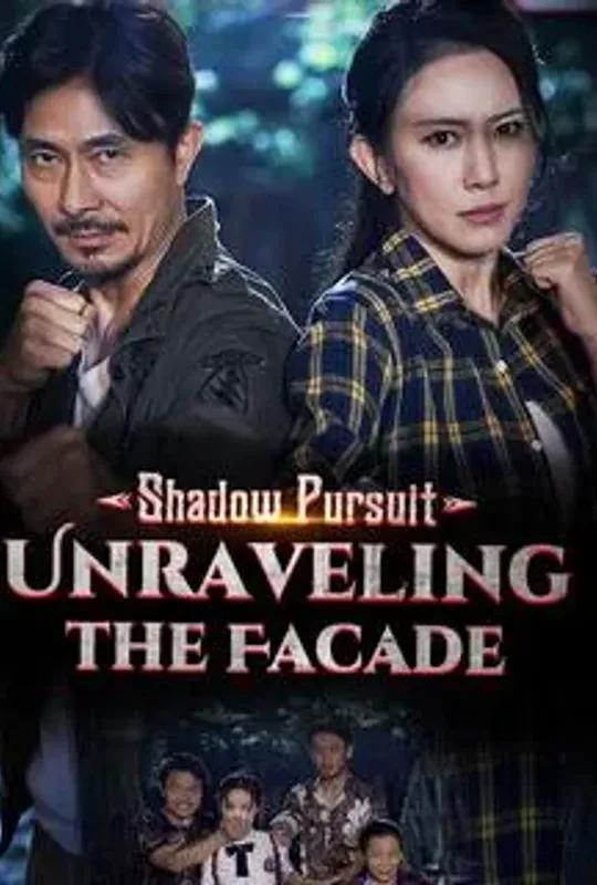 Shadow Pursuit: Unraveling the Facade poster