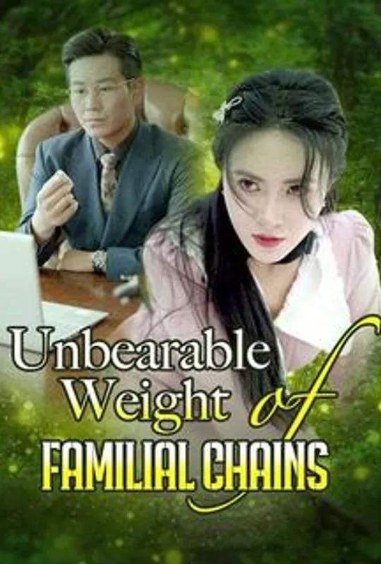 Unbearable Weight of Familial Chains poster