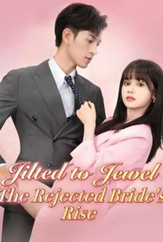 Jilted to Jewel: The Rejected Bride's Rise poster