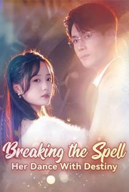 Breaking the Spell: Her Dance With Destiny poster