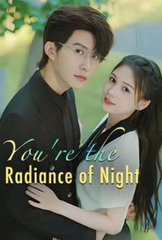 You're the Radiance of Night poster