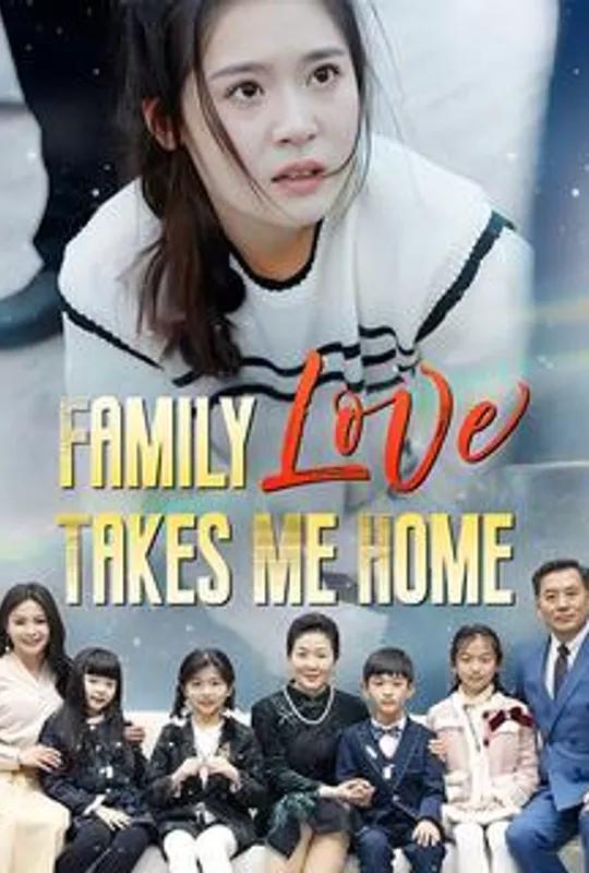 Family Love Takes Me Home poster