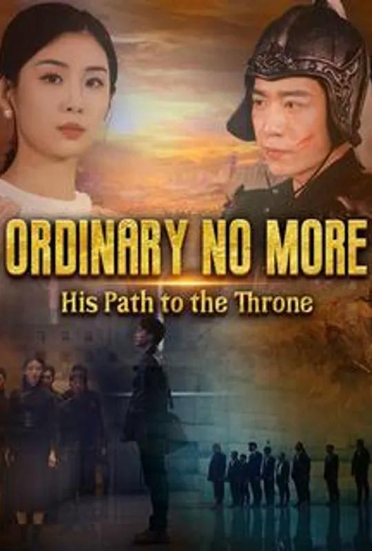 Ordinary No More: His Path to the Throne poster