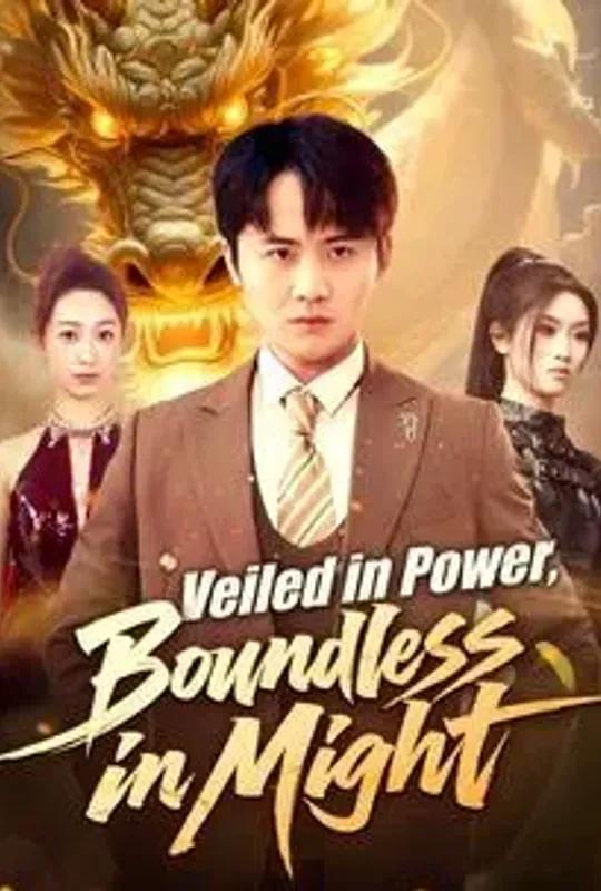 Veiled in Power, Boundless in Might poster