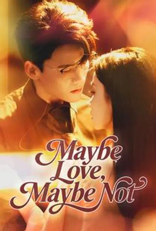 Maybe Love, Maybe Not poster