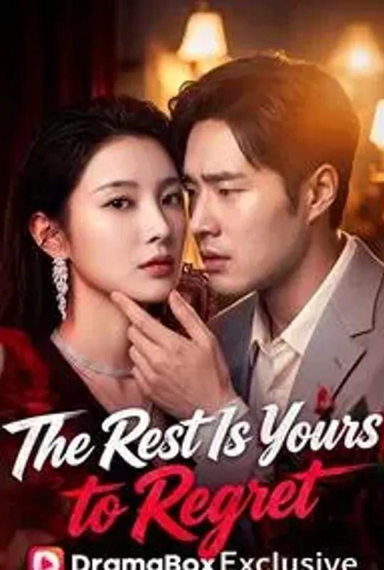 The Rest Is Yours to Regret poster