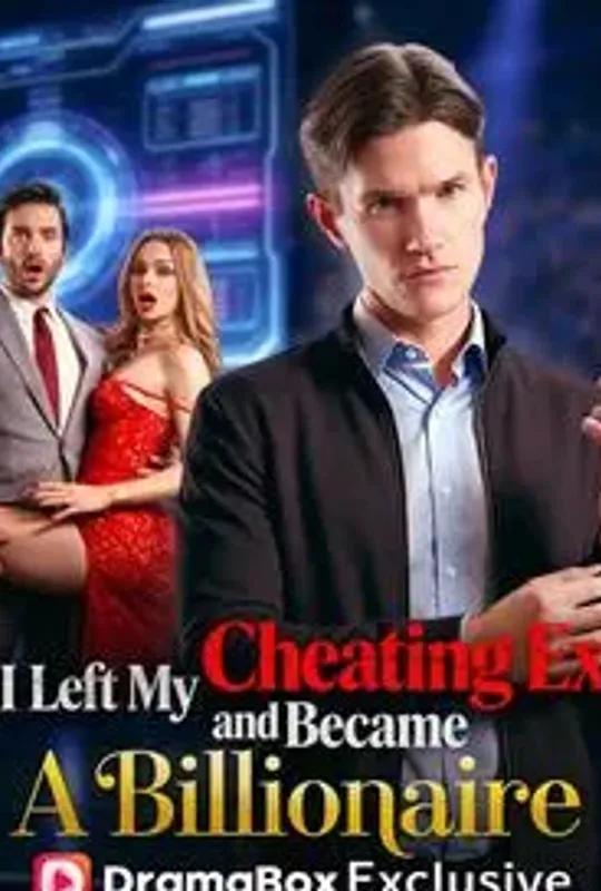 I Left My Cheating Ex and Became a Billionaire poster