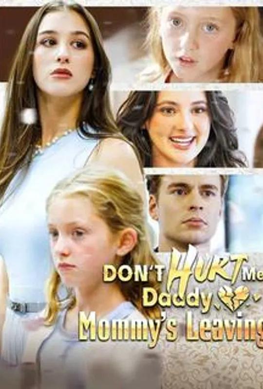 Don’t Hurt Me, Daddy, Mommy’s Leaving poster
