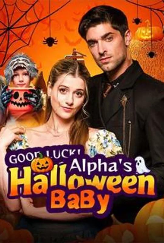 Good Luck！Alpha's Halloween Baby poster