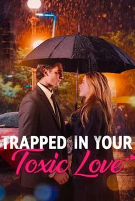 Trapped in Your Toxic Love poster