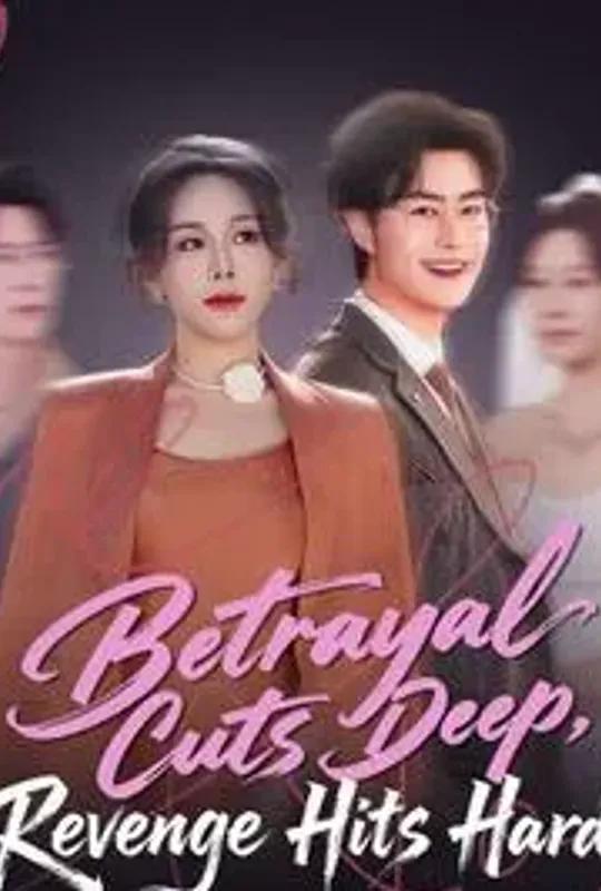Betrayal Cuts Deep, Revenge Hits Hard poster