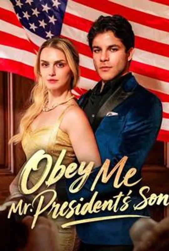Obey Me, Mr. President's Son poster