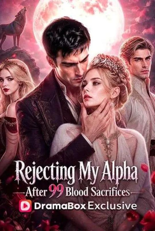 Rejecting My Alpha After 99 Blood Sacrifices poster