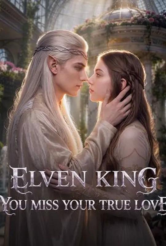 Elven King, You Miss Your True Love poster