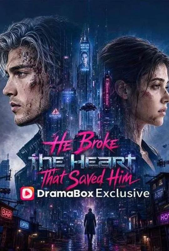 He Broke the Heart That Saved Him poster
