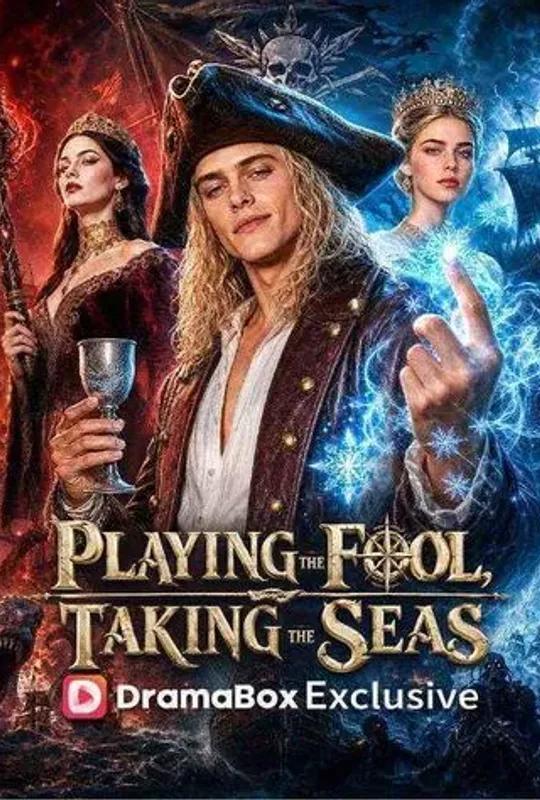 Playing the Fool, Taking the Seas poster