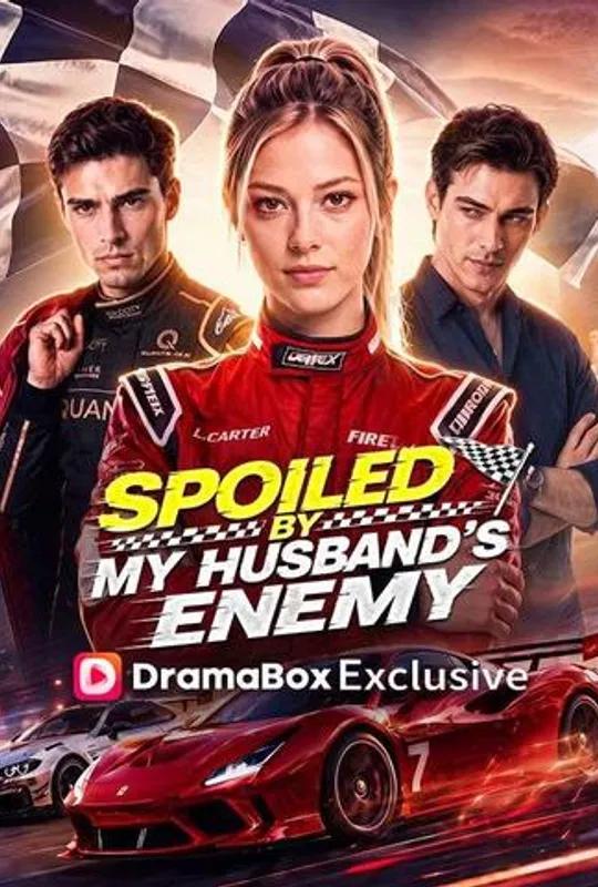 Spoiled By My Husband's Enemy poster