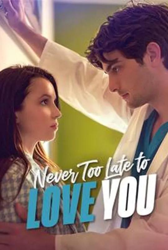 Never Too Late To Love You poster