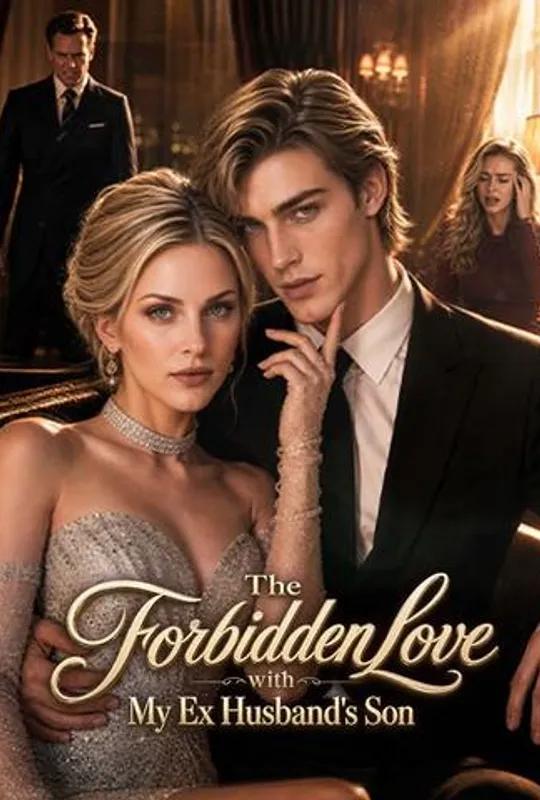 The forbidden love with My Ex Husband's Son poster