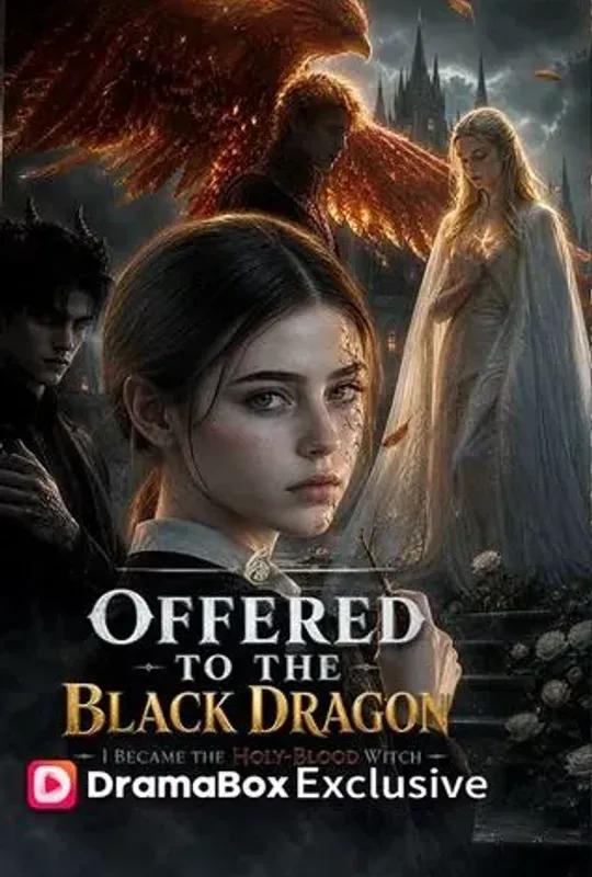 Offered to the Black Dragon, I Became the Holy-Blood Witch poster