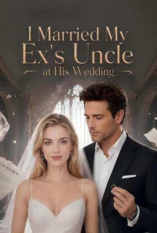 I Married My Ex’s Uncle at His Wedding poster